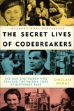 The Secret Lives of Codebreakers: The Men and Women Who Cracked the Enigma Code at Bletchley Park, McKay, Sinclair