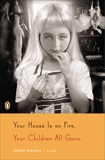 Your House Is on Fire, Your Children All Gone: A Novel, Kiesbye, Stefan