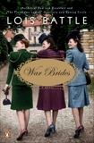 War Brides: A Novel, Battle, Lois