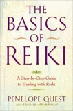 The Basics of Reiki: A Step-by-Step Guide to Healing with Reiki, Quest, Penelope