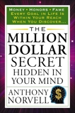 The Million Dollar Secret Hidden in Your Mind: Money Honors Fame, Norvell, Anthony