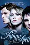 The Indigo Spell: A Bloodlines Novel, Mead, Richelle