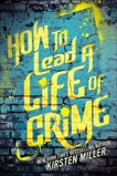 How to Lead a Life of Crime, Miller, Kirsten