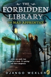 The Mad Apprentice: The Forbidden Library: Volume 2, Wexler, Django