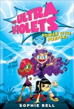 The Ultra Violets #2: Power to the Purple!, Bell, Sophie