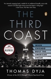 The Third Coast: When Chicago Built the American Dream, Dyja, Thomas L.