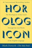 The Horologicon: A Day's Jaunt Through the Lost Words of the English Language, Forsyth, Mark