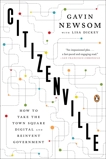 Citizenville: How to Take the Town Square Digital and Reinvent Government, Newsom, Gavin