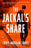 The Jackal's Share: A Novel, Jones, Christopher Morgan