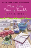 Miss Julia Stirs Up Trouble: A Novel, Ross, Ann B.