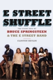 E Street Shuffle: The Glory Days of Bruce Springsteen and the E Street Band, Heylin, Clinton