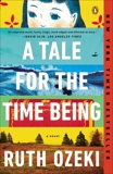 A Tale for the Time Being: A Novel, Ozeki, Ruth