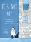 It's Not You: 27 (Wrong) Reasons You're Single, Eckel, Sara