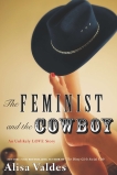The Feminist and the Cowboy: An Unlikely Love Story, Valdes, Alisa