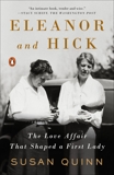 Eleanor and Hick: The Love Affair That Shaped a First Lady, Quinn, Susan