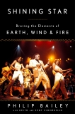Shining Star: Braving the Elements of Earth, Wind & Fire, Bailey, Philip & Zimmerman, Keith & Zimmerman, Kent