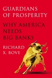 Guardians of Prosperity: Why America Needs Big Banks, Bove, Richard X.