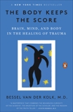 The Body Keeps the Score: Brain, Mind, and Body in the Healing of Trauma, van der Kolk, Bessel