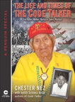 The Life and Times of the Code Talker, Nez, Chester & Schiess Avila, Judith