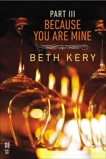 Because You Are Mine Part III: Because You Haunt Me, Kery, Beth