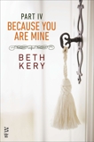 Because You Are Mine Part IV: Because You Must Learn, Kery, Beth