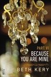 Because You Are Mine Part VI: Because You Torment Me, Kery, Beth