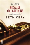 Because You Are Mine Part VII: Because I Need To, Kery, Beth