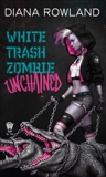 White Trash Zombie Unchained, Rowland, Diana