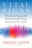 Vital Signs: The Nature and Nurture of Passion, Levoy, Gregg