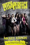 Pitch Perfect (movie tie-in): The Quest for Collegiate A Cappella Glory, Rapkin, Mickey