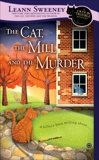 The Cat, the Mill and the Murder: A Cats in Trouble Mystery, Sweeney, Leann