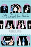 A School for Brides: A Story of Maidens, Mystery, and Matrimony, Kindl, Patrice