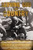 Serving God and Country: United States Military Chaplains in World War II, Dorsett, Lyle W.