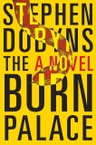 The Burn Palace: A Novel, Dobyns, Stephen