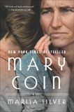 Mary Coin: A Novel, Silver, Marisa