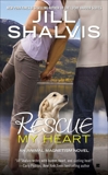 Rescue My Heart, Shalvis, Jill