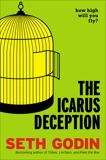 The Icarus Deception: How High Will You Fly?, Godin, Seth