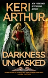 Darkness Unmasked: A Dark Angels Novel, Arthur, Keri