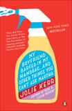 My Boyfriend Barfed in My Handbag . . . and Other Things You Can't Ask Martha, Kerr, Jolie