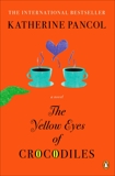 The Yellow Eyes of Crocodiles: A Novel, Pancol, Katherine