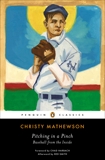 Pitching in a Pinch: Baseball from the Inside, Mathewson, Christy