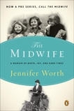 Call the Midwife: A Memoir of Birth, Joy, and Hard Times, Worth, Jennifer