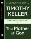 The Mother of God, Keller, Timothy