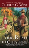 Long Road to Cheyenne, West, Charles G.