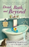 Dead, Bath, and Beyond, Cass, Laurie & Bartlett, Lorraine