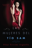 Las mujeres del Tío Sam (Uncle Sam's Women): Una novela, Triviño Arguello, Pilar