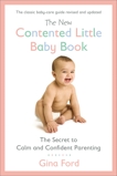 The New Contented Little Baby Book: The Secret to Calm and Confident Parenting, Ford, Gina