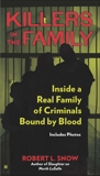 Killers in the Family: Inside a Real Family of Criminals Bound by Blood, Snow, Robert L.