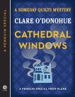 Cathedral Windows: A Someday Quilts Mystery (A Penguin Special from Plume), O'Donohue, Clare