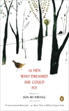 The Hen Who Dreamed She Could Fly: A Novel, Hwang, Sun-mi